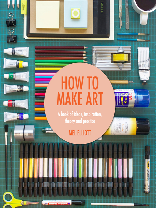 Title details for How to Make Art by Mel Elliott - Available